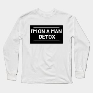 Man Detox Long Sleeve T-Shirt